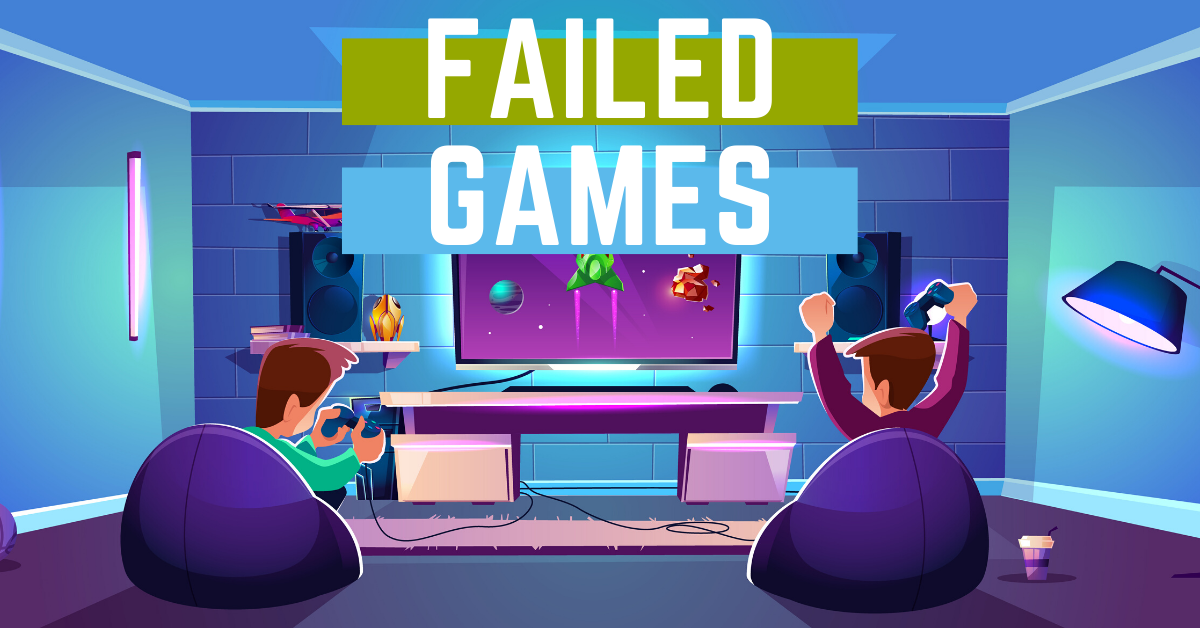 failed video games